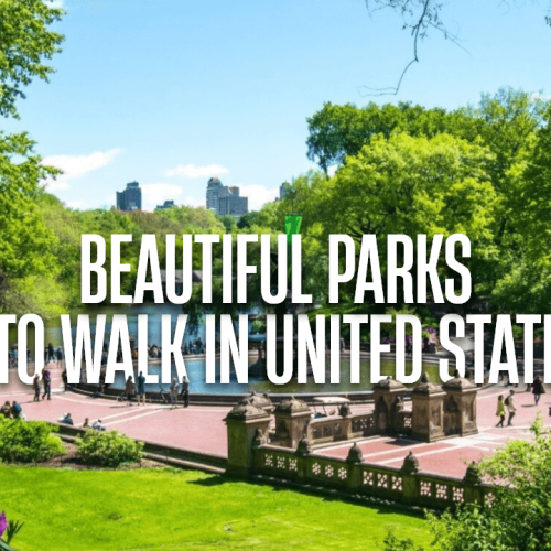 Beautiful Parks to Walk Near Me in the United States