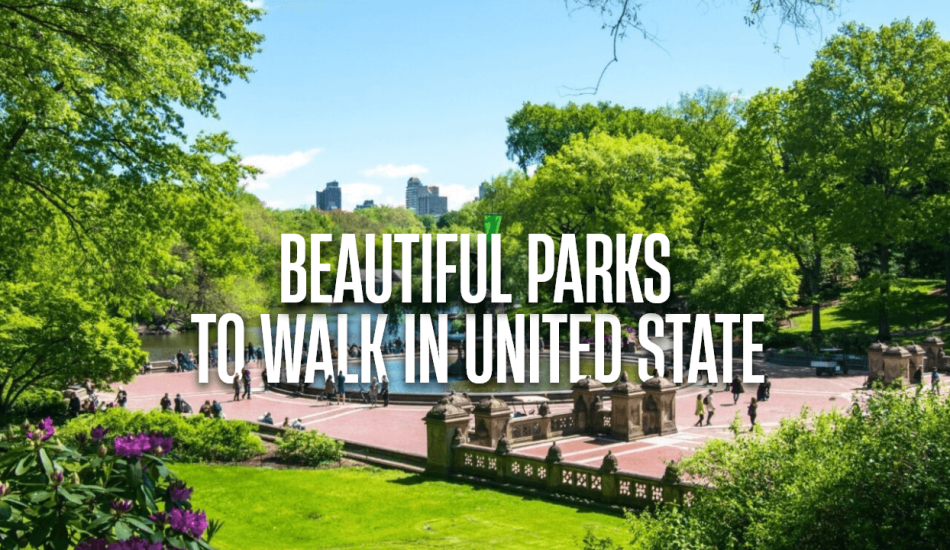 Beautiful Parks to Walk Near Me in the United States