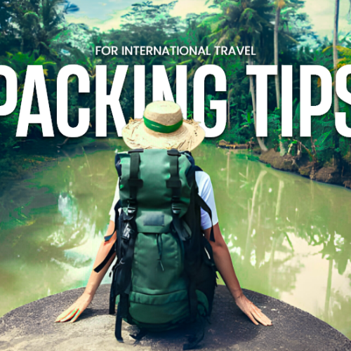 Expert Packing Hacks: Packing Tips For International Travel