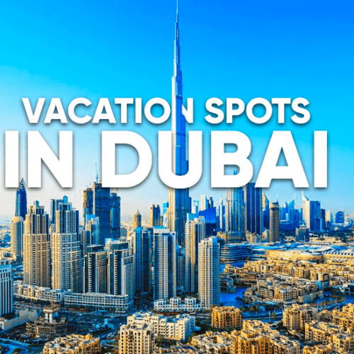 Vacation Spots in Dubai for Everyone’s Budget 