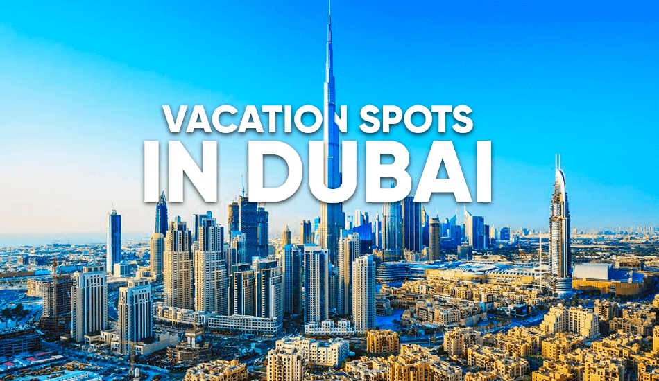 Vacation Spots in Dubai for Everyone’s Budget 